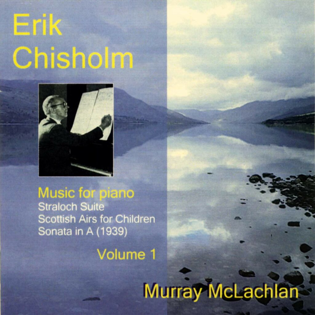 Erik Chisholm - Music for Piano, Volume 1
