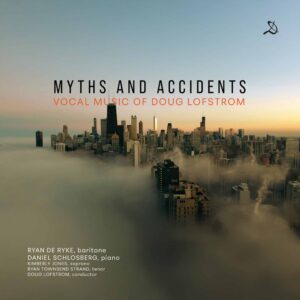 Myths and Accidents: Vocal Music of Doug Lofstrom